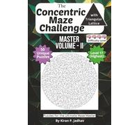 The Concentric with Triangular Lattice Maze Challenge: The Master Volume II - Ultimate Puzzles: 4-Brain Level: 50 More Extreme Puzzles for the ... The ... The Full Progression Series (6 book series))