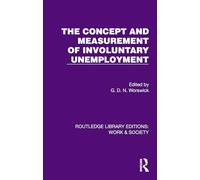 The Concept and Measurement of Involuntary Unemployment (Routledge Library Editions: Work & Society)