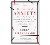 The Concept of Anxiety by Søren Kierkegaard (author), Alastair Hannay (editor)