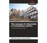 The concept of citizenship in Aristotelian politics: Citizenship yesterday and today