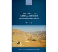 The Concept of Cultural Genocide: An International Law Perspective (Cultural Heritage Law and Policy)