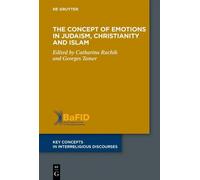 The Concept of Emotions in Judaism, Christianity and Islam (Key Concepts in Interreligious Discourses, 18)