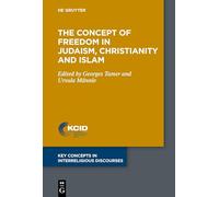 The Concept of Freedom in Judaism, Christianity and Islam: 3 (Key Concepts in Interreligious Discourses, 3)