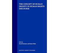 The Concept of Human Dignity in Human Rights Discourse