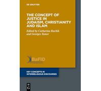 The Concept of Justice in Judaism, Christianity and Islam: 4 (Key Concepts in Interreligious Discourses, 4)