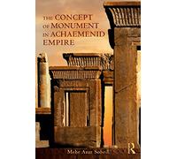 The Concept of Monument in Achaemenid Empire