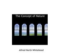 The Concept of Nature: The Tarner Lectures Delivered in Trinity College