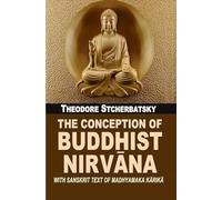 The Conception of Buddhist Nirvana: With Sanskrit Text of Madhyamaka Karika