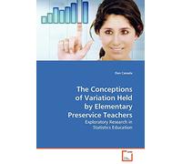 The Conceptions of Variation Held by Elementary Preservice Teachers: Exploratory Research in Statistics Education