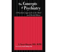 The Concepts of Psychiatry: A Pluralistic Approach to the Mind and Mental Illness by S. Nassir Ghaemi (2007-05-10)