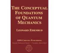 The Conceptual Foundations of Quantum Mechanics (AMS Chelsea Publishing) (Chelsea Publications)