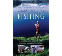The Concise Encyclopedia of Coarse, Sea & Fly Fishing