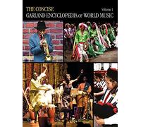The Concise Garland Encyclopedia of World Music, Volume 1