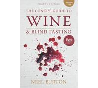 The Concise Guide to Wine and Blind Tasting: Volume 1