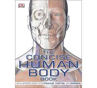 The Concise Human Body Book: An Illustrated Guide to Its Structure, Function and Disorders