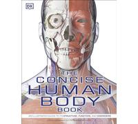 The Concise Human Body Book: This Is an Abridge Version of the Human Body Book (DK Human Body Guides)