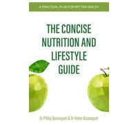 The Concise Nutrition and Lifestyle Guide: A Practical Plan for Better Health