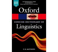 P. H. Matthews – The Concise Oxford Dictionary of Linguistics – 3rd ed. Paperback (2014)