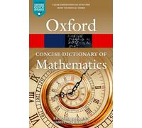 The Concise Oxford Dictionary of Mathematics: Sixth Edition (Oxford Quick Reference 6th Revised edition)