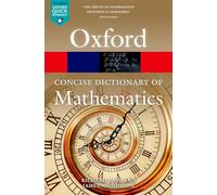 The Concise Oxford Dictionary of Mathematics: Sixth Edition (Oxford Quick Reference 6th Revised edition)