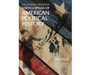 The Concise Princeton Encyclopedia of American Political History