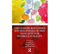 The Concise Routledge Encyclopaedia of New Concepts for Interculturality (New Perspectives on Teaching Interculturality)