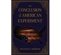 The Conclusion of the American Experiment