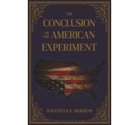 The Conclusion of the American Experiment