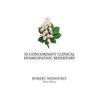 The Concordant Clinical Homeopathic Repertory