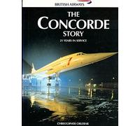 The Concorde Story: Includes an Account of Concorde's Final Flight, 6th Edition: 21 Years in Service