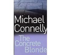 The Concrete Blonde : (Harry Bosch Novel Number 3)
