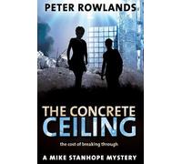 The Concrete Ceiling: The cost of breaking through: 4 (Mike Stanhope Mysteries)