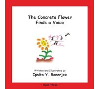 The Concrete Flower Finds a Voice (The Concrete Flower Series)