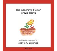 The Concrete Flower Grows Roots