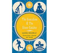 The Concubine and the Slave-Catcher: Stories From Around The World