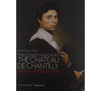The Conde Museum at the Chateau de Chantilly: The Paintings Collection
