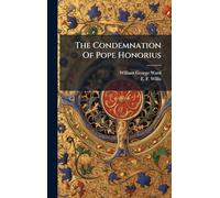 The Condemnation Of Pope Honorius