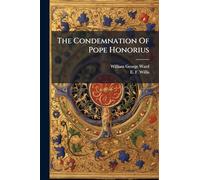 The Condemnation Of Pope Honorius