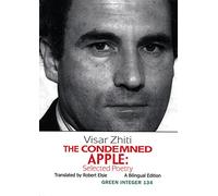 The Condemned Apple: Selected Poetry (Green Integer)
