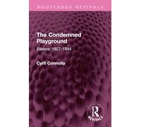 The Condemned Playground: Essays: 1927-1944 (Routledge Revivals)