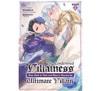 The Condemned Villainess Goes Back in Time and Aims to Become the Ultimate Villain (Manga) Vol. 1