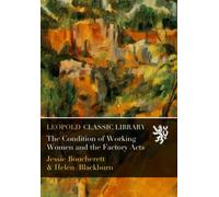 The Condition of Working Women and the Factory Acts