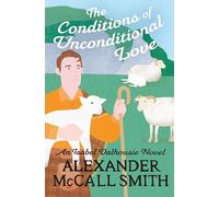 The Conditions of Unconditional Love: (Isabel Dalhousie Novels)
