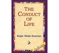 The Conduct of Life (1st World Library Literary Society Classics)