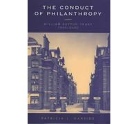The Conduct of Philanthropy: The William Sutton Trust, 1900-2000: Vol 26 (Ernst Schering Foundation Symposium Proceedings / Schering Foundation Symposium Proceedings Supplements)