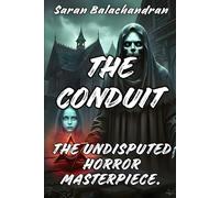 THE CONDUIT: THE UNDISPUTED HORROR MASTERPIECE.