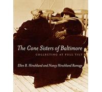 The Cone Sisters of Baltimore: Collecting at Full Tilt
