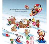 The Confectionary Caper of Crispin Grimsweet | Christmas Coloring Book: A Yuletide Yarn of Sugar, Stealth, and Swiped Swirls