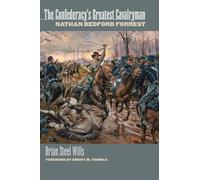 The Confederacy's Greatest Cavalryman: Nathan Bedford Forrest (Modern War Studies)
