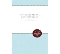 The Confederate Constitutions (Enduring Editions)